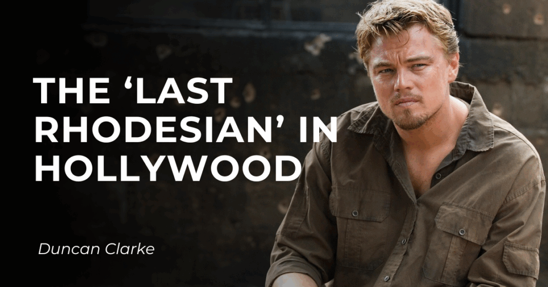 Leonardo DiCaprio – The ‘Last Rhodesian’ in Hollywood – Africa Unauthorised