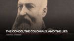 The Congo, The Colonials, And The Lies.